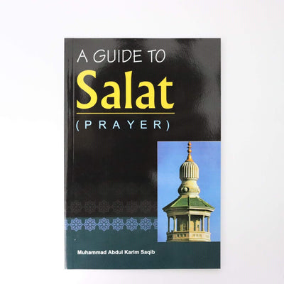 A Guide To Salat (Prayer)